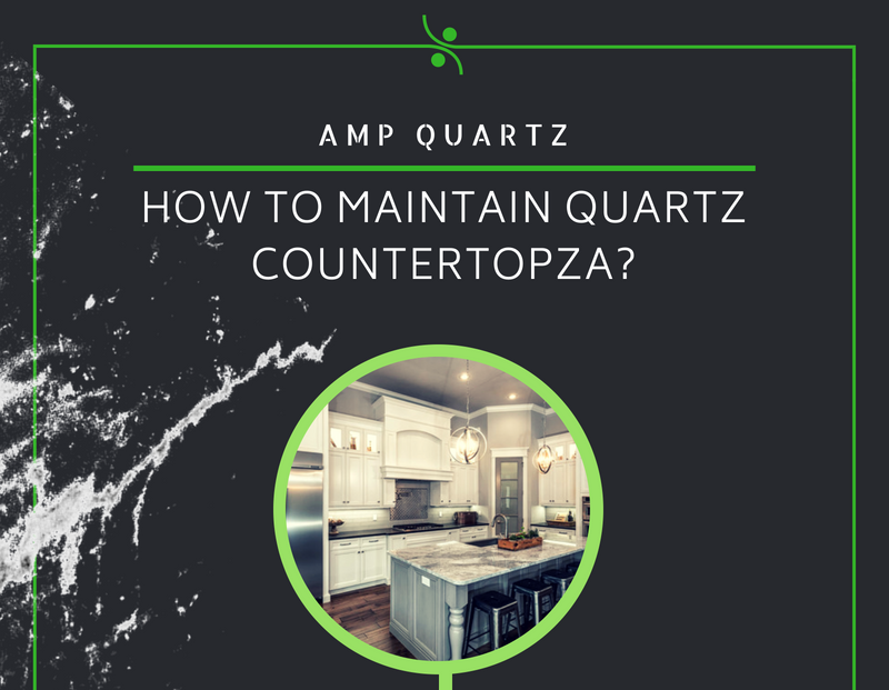 How To Maintain Quartz Countertop Ampquartz