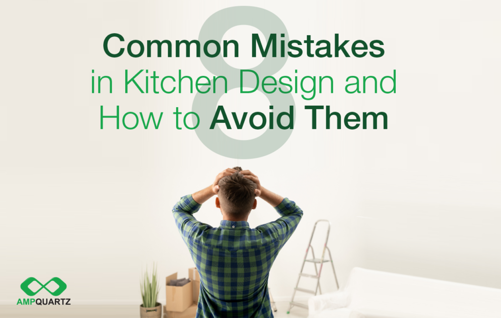8 Common Mistakes in Kitchen Design and How to Avoid Them