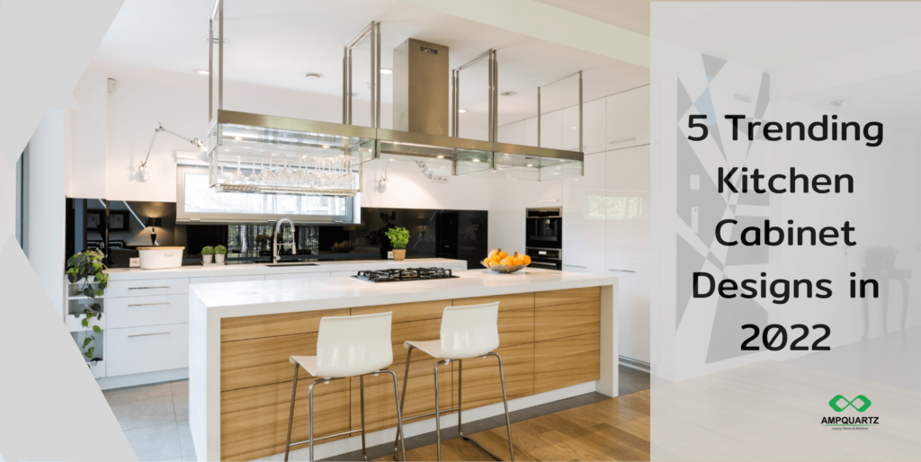 5 Trending Kitchen Cabinet Designs in 2022