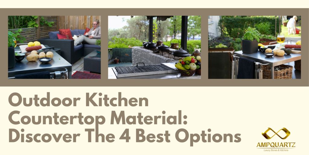 Outdoor Kitchen Countertop Material: Discover The 4 Best Options